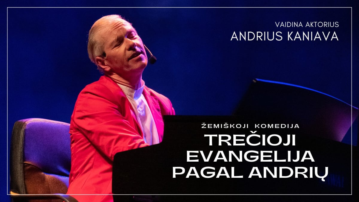 Andrius Kaniava. Žemiškoji komedija „Trečioji Evangelija Pagal Andrių“