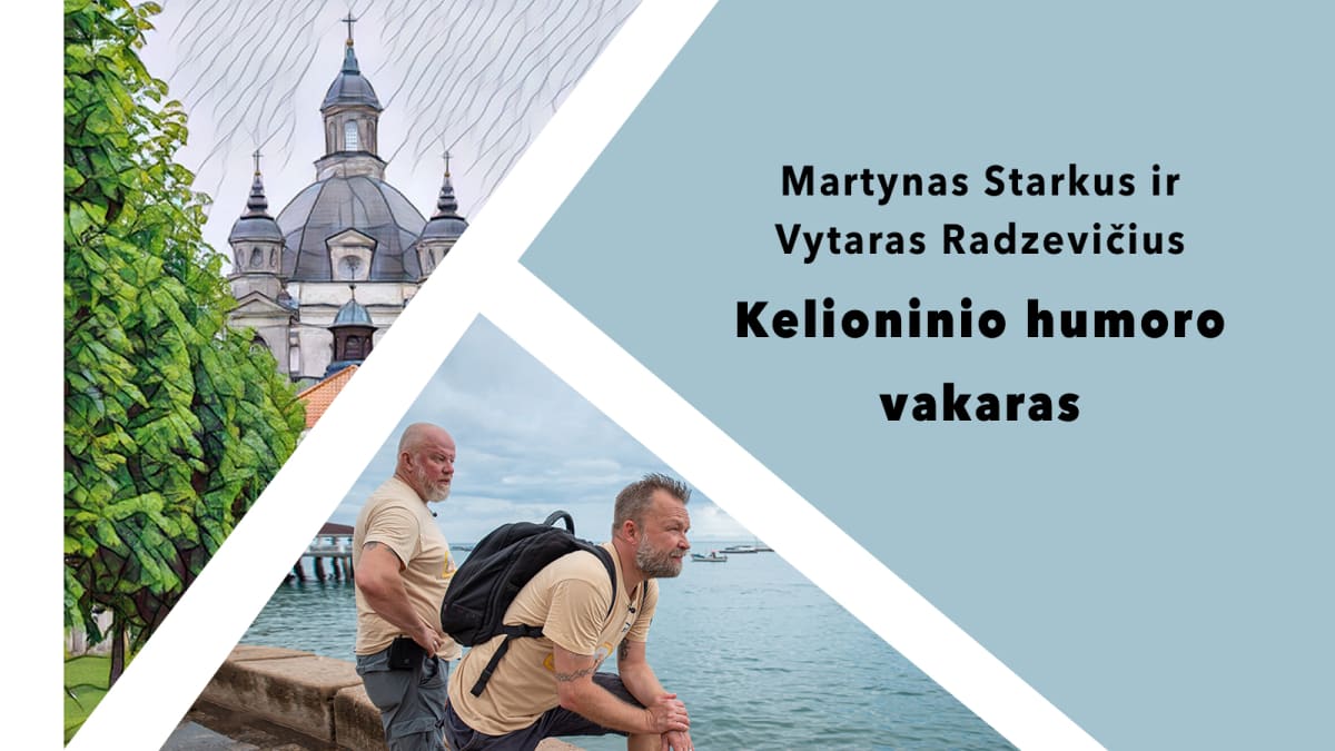 Pažaislio liepų alėjos vakarai | Martynas Starkus ir Vytaras Radzevičius. Kelioninio humoro vakaras