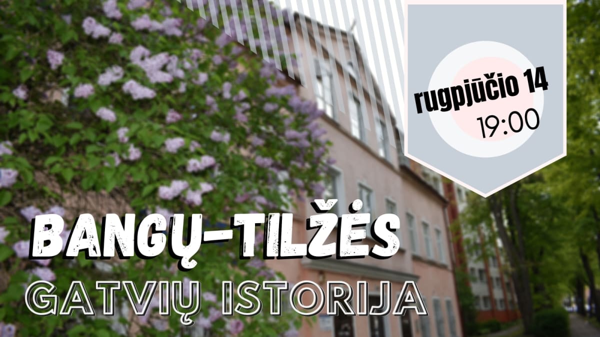 Teatralizuota ekskursija „Bangų - Tilžės gatvių istorija“