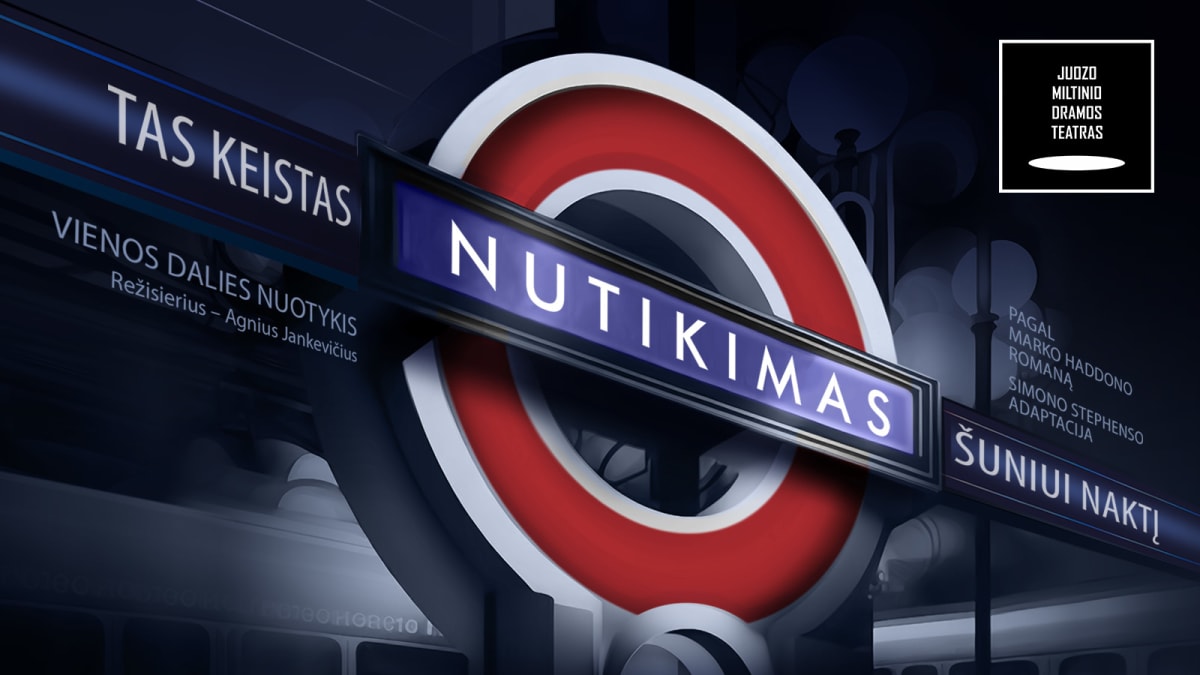 JMDT | TAS KEISTAS NUTIKIMAS ŠUNIUI NAKTĮ rež. Agnius Jankevičius