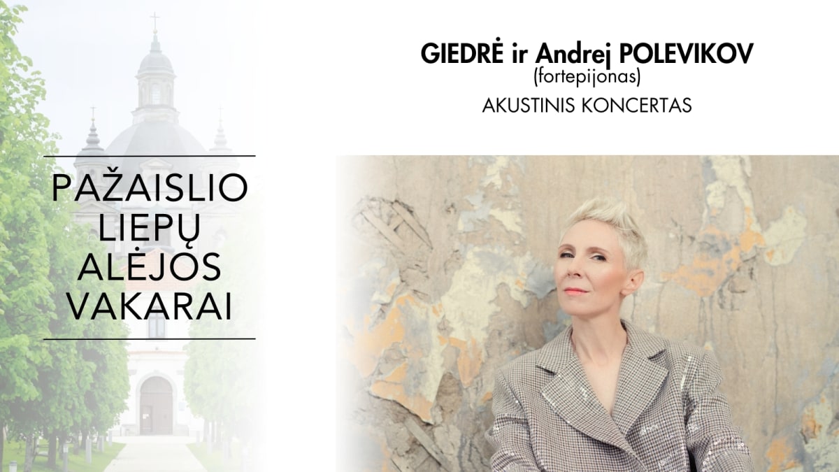Pažaislio liepų alėjos vakarai | Giedrė ir Andrej Polevikov (fortepijonas)