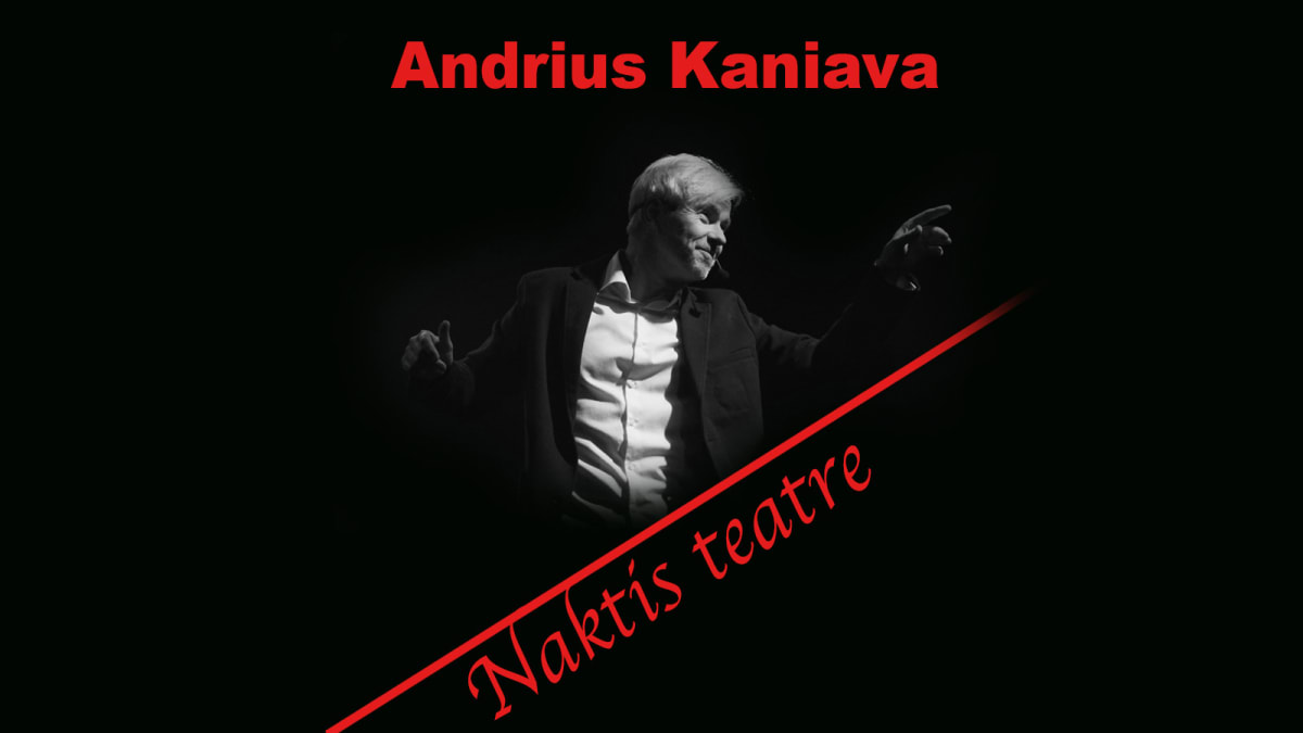 Andrius Kaniava. NAKTIS TEATRE