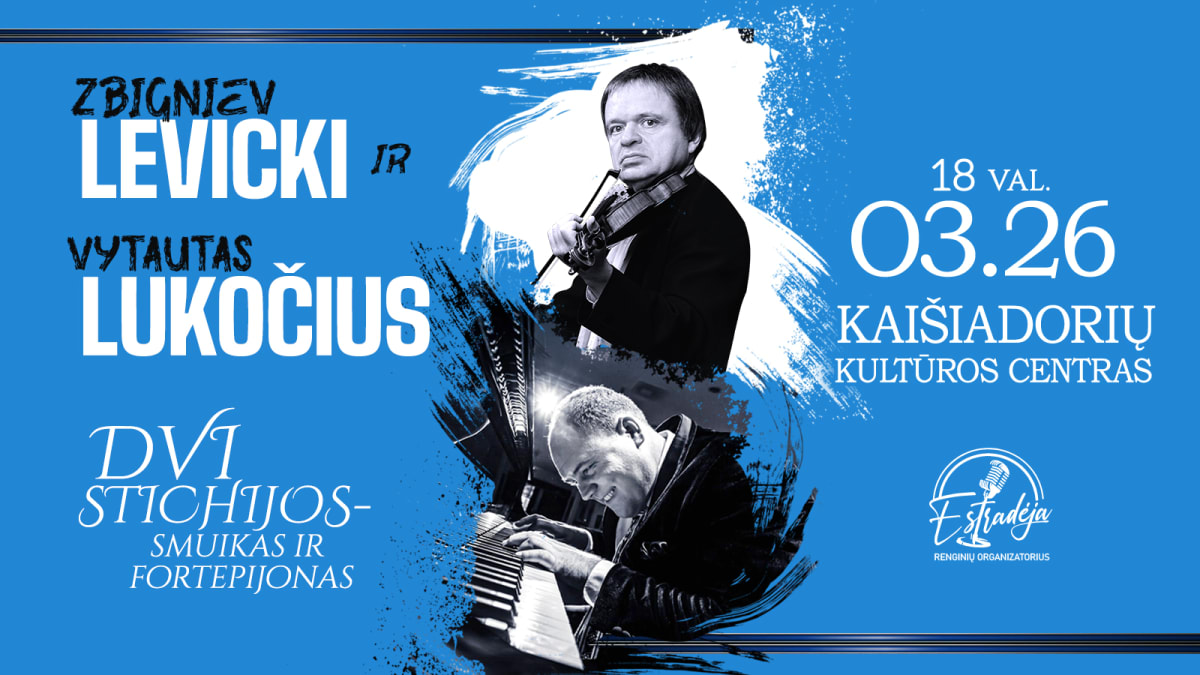 Z. LEVICKI IR V. LUKOČIUS | DVI STICHIJOS - SMUIKAS IR FORTEPIJONAS