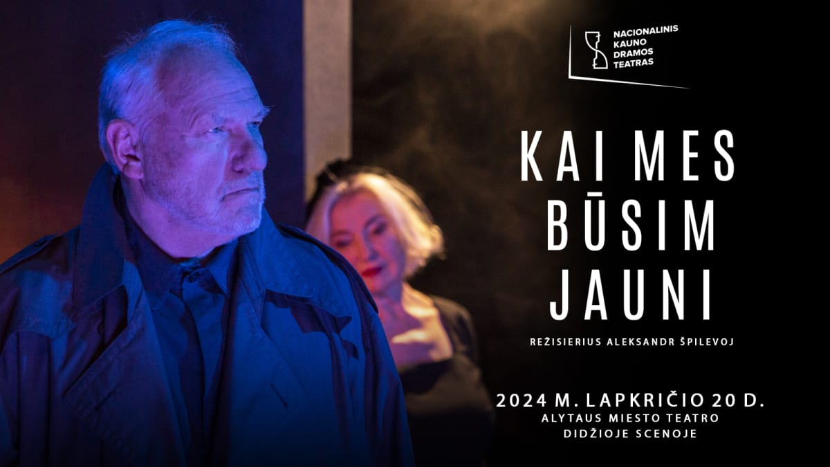 KAI MES BŪSIM JAUNI
