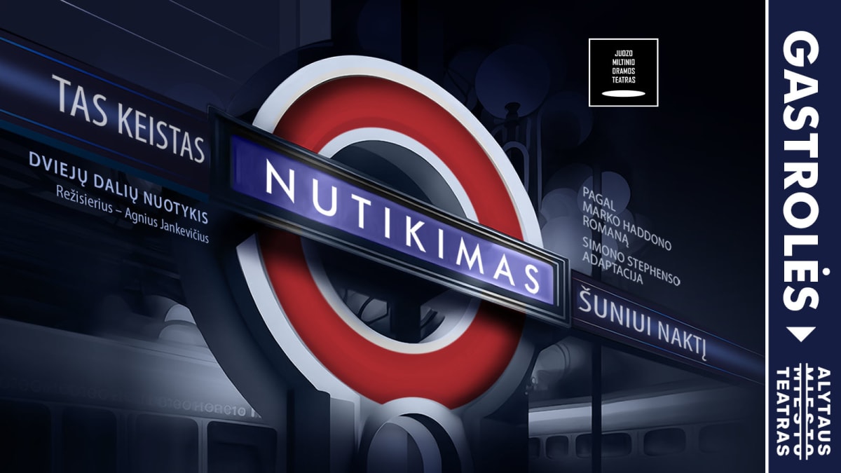 JMDT | TAS KEISTAS NUTIKIMAS ŠUNIUI NAKTĮ rež. Agnius Jankevičius