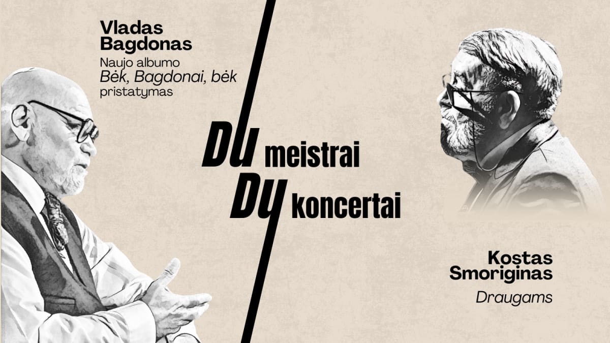 Du meistrai. Du koncertai | Vladas Bagdonas ir Kostas Smoriginas
