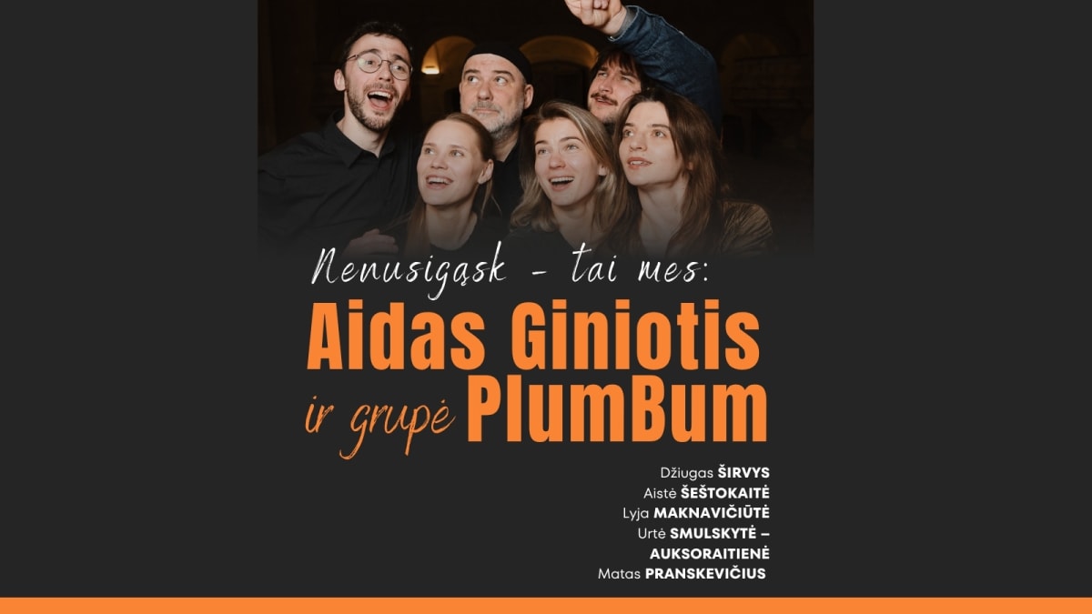 Aidas Giniotis ir grupė „PlumBum“ | „Nenusigąsk – tai mes“