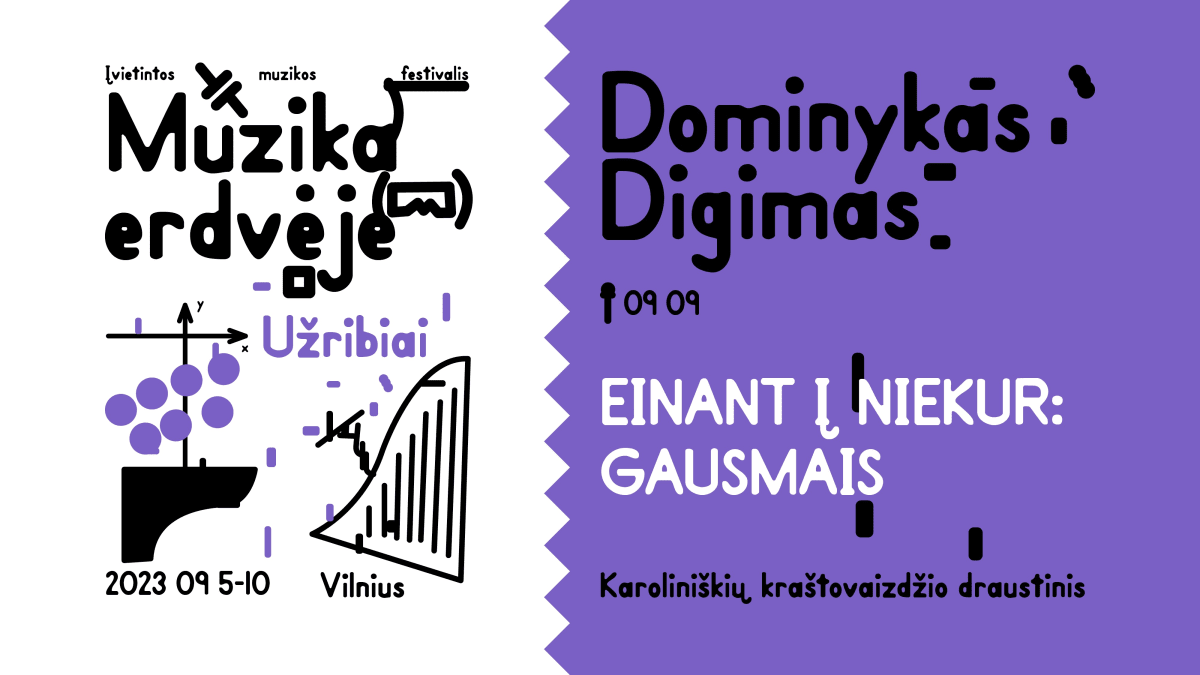 MUZIKA ERDVĖJE '23 | Einant į niekur: gausmais​
