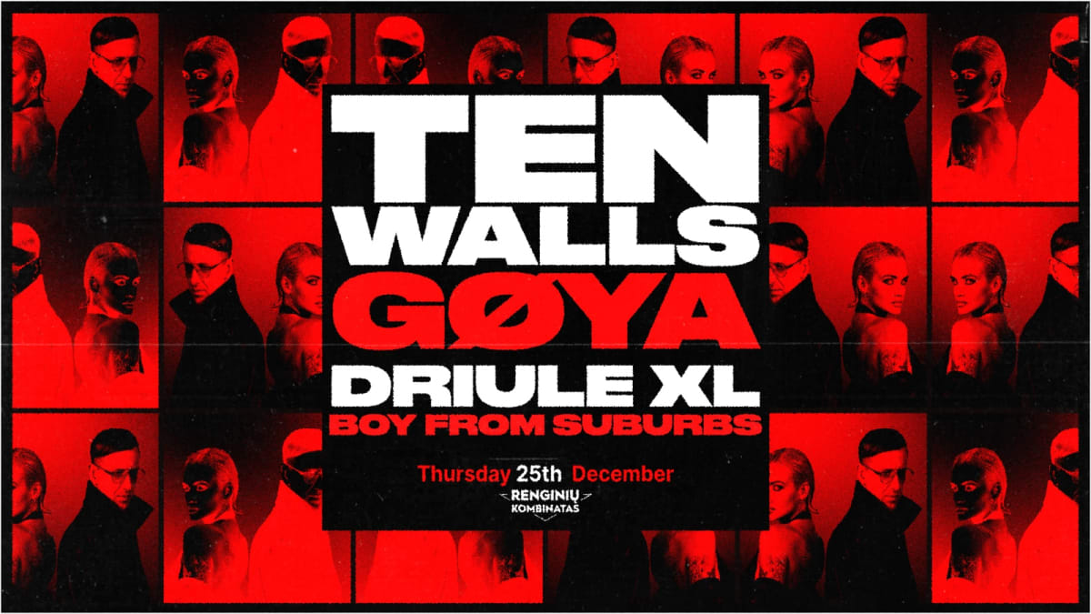 TEN WALLS x GØYA / KLAIPĖDA | GRUODŽIO 25