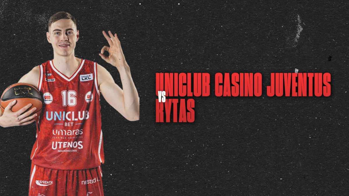 „Betsafe-LKL“ rungtynės: „Uniclub Casino – Juventus“ – „Rytas“