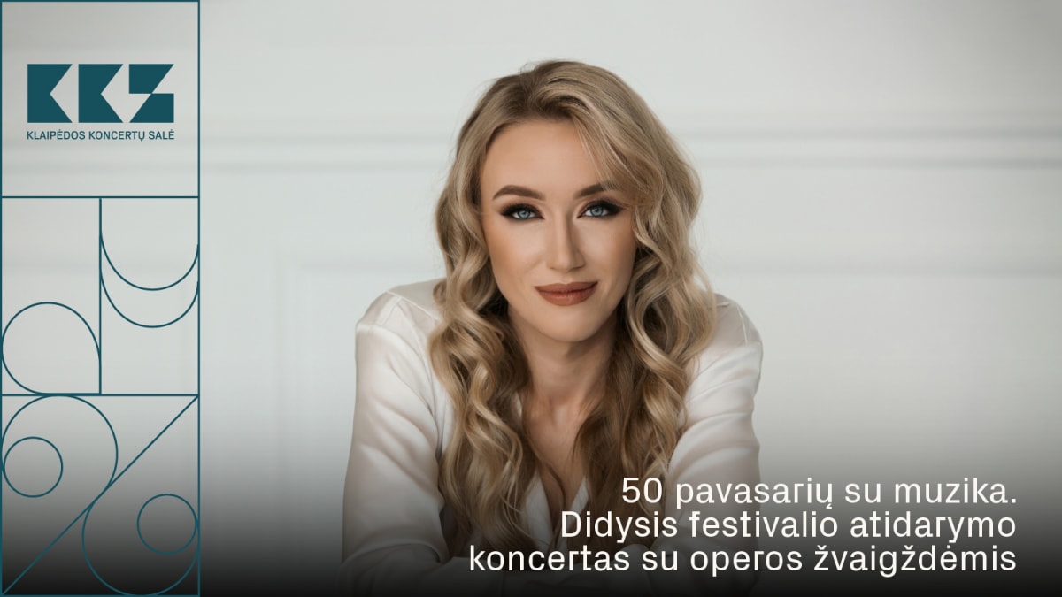 50 pavasarių su muzika. Didysis festivalio atidarymo koncertas su operos žvaigždėmis