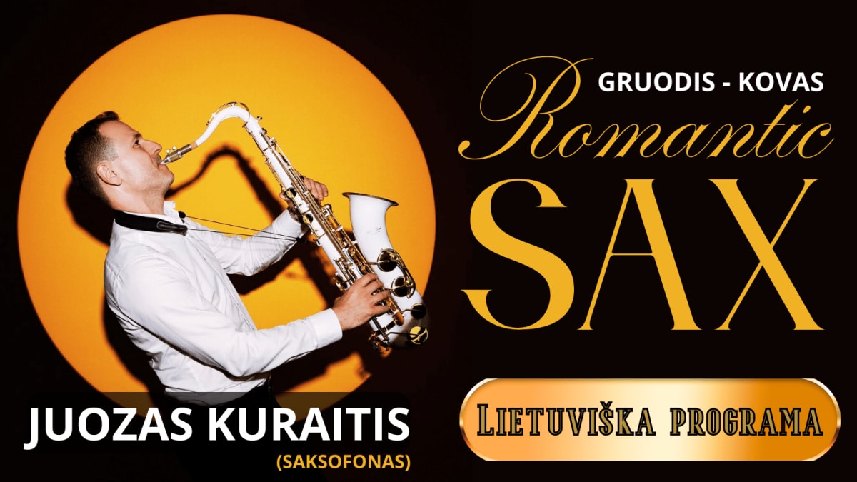 „ROMANTIC SAX“ lietuviška programa – JUOZAS KURAITIS (saksofonas)