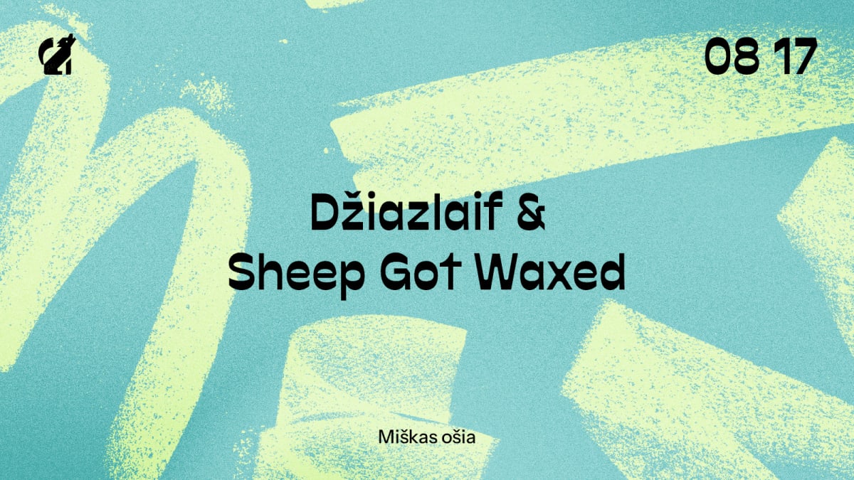 MIŠKAS OŠIA: DŽIAZLAIF & SHEEP GOT WAXED