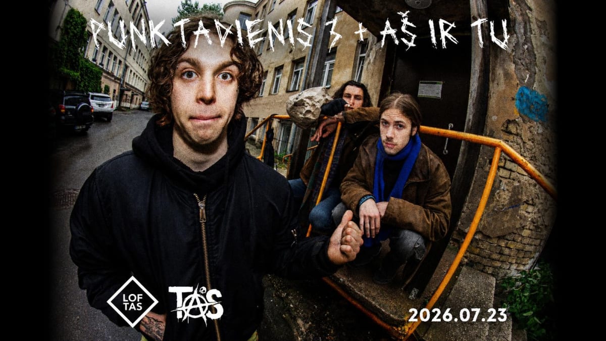 PUNKTADIENIS 3 + AŠ IR TU || LOFTAS