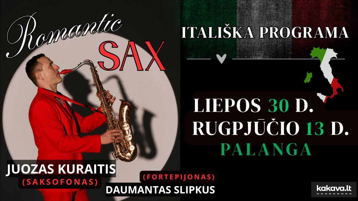 „ROMANTIC SAX“ ITALIŠKA PROGRAMA / JUOZAS KURAITIS (saksofonas) DAUMANTAS SLIPKUS (fortepijonas)