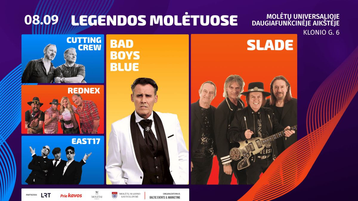 LEGENDOS MOLĖTUOSE: SLADE, BAD BOYS BLUE, REDNEX, EAST17, CUTTING CREW