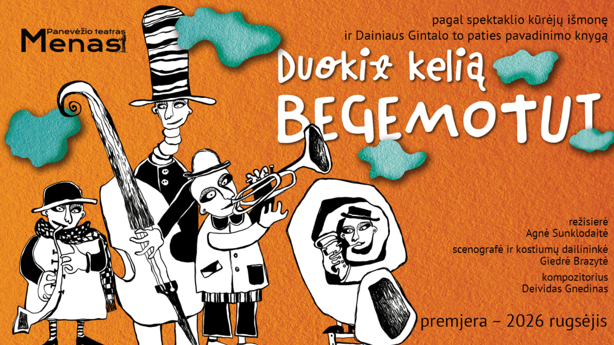 Meklēšanas rezultāta izrādes "Panevėžio teātris „Menas“ | DODIET CEĻU BEGEMOTAM rež. Agnė Sunklodaitė" attels