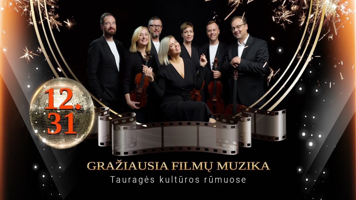 Naujametinis koncertas I GRAŽIAUSIA FILMŲ MUZIKA I Tauragė