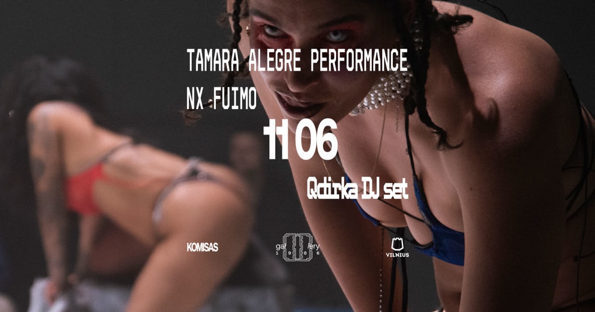 KOMISO atidarymo vakaras: Tamara Alegre performansas „NX FUIMO“, Qdirka DJ set