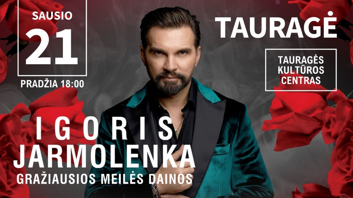 IGORIS JARMOLENKA | TAURAGĖ