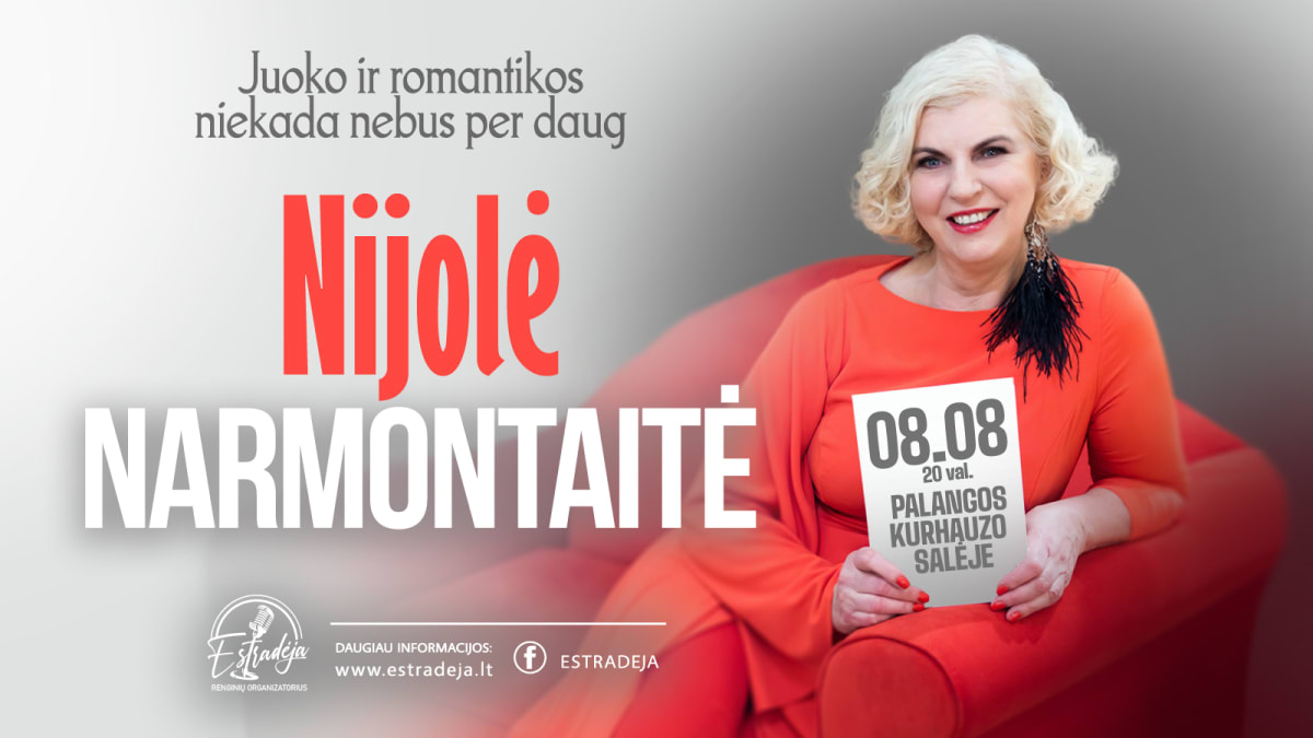 NIJOLĖ NARMONTAITĖ | Juoko ir romantikos niekada nebus per daug