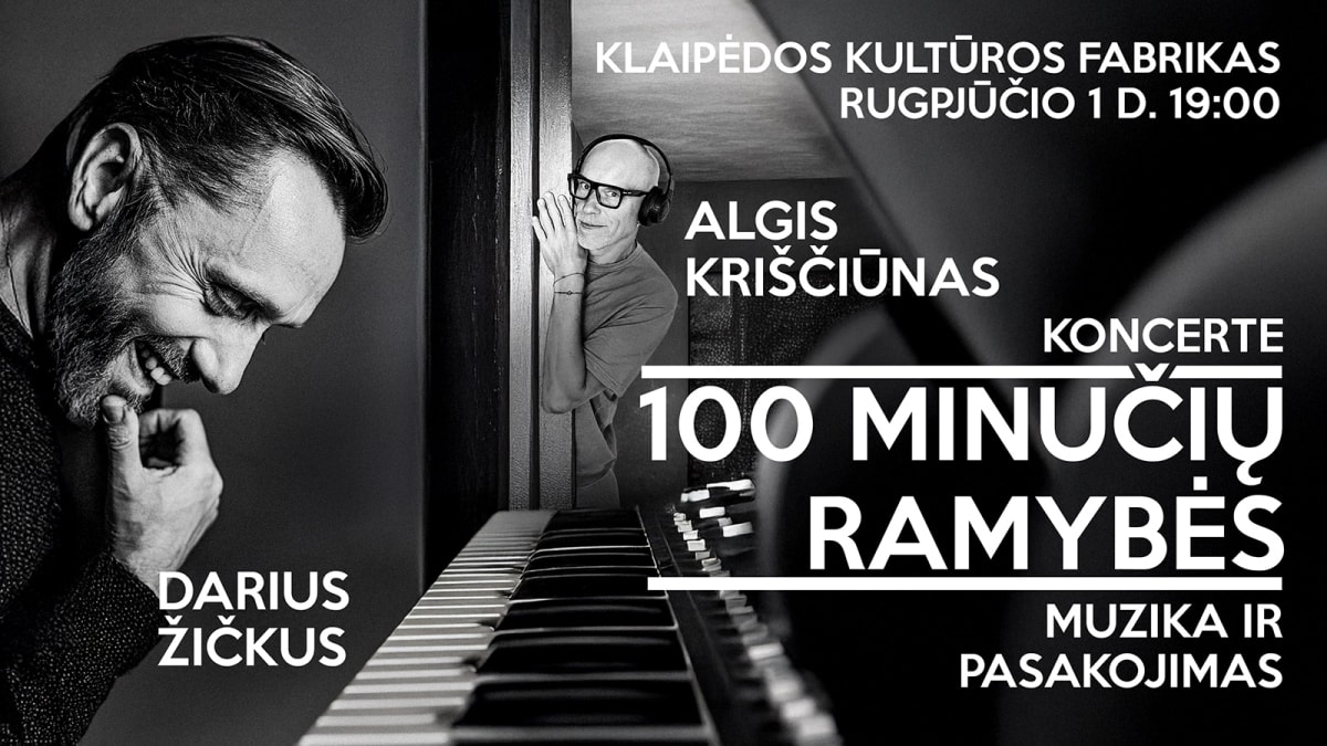 A. Kriščiūnas ir D. Žičkus: 100 minučių ramybės