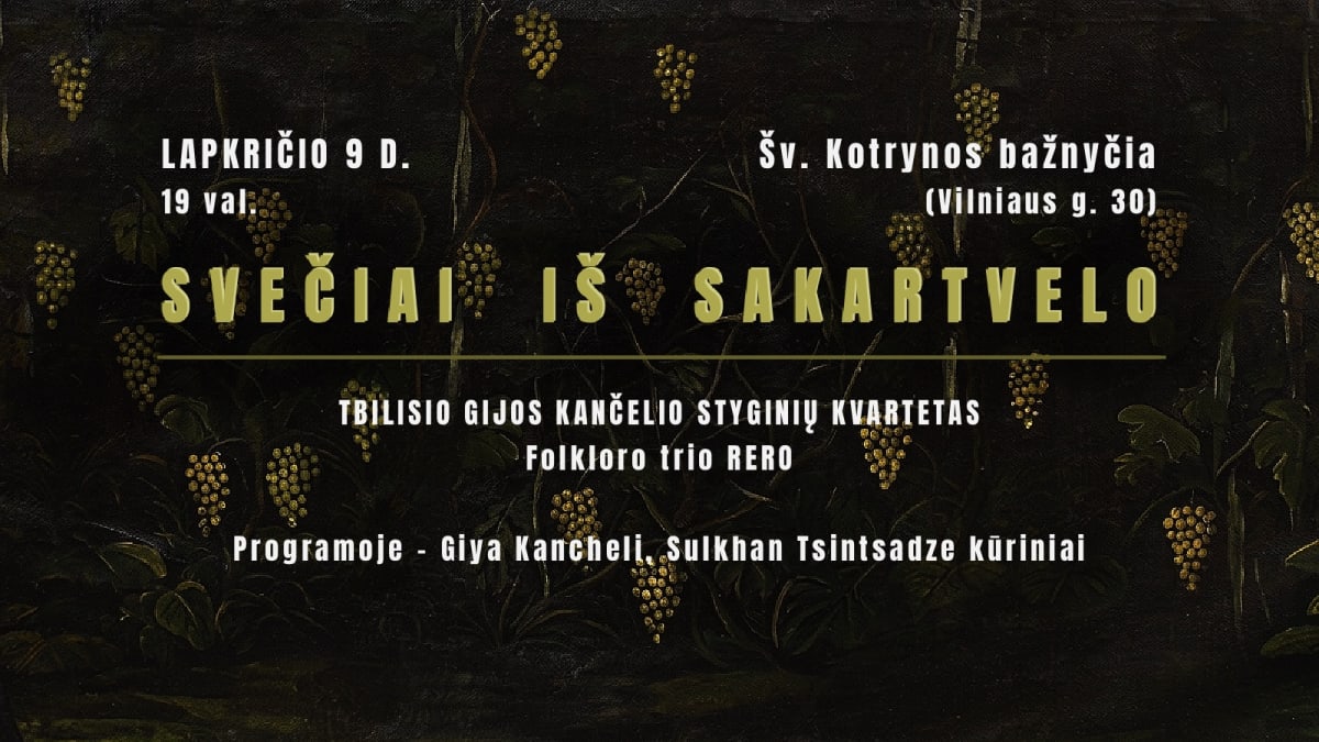 SVEČIAI IŠ SAKARTVELO: TBILISIO GIYA KANCHELI STYGINIŲ KVARTETAS IR FOLKLORO TRIO RERO