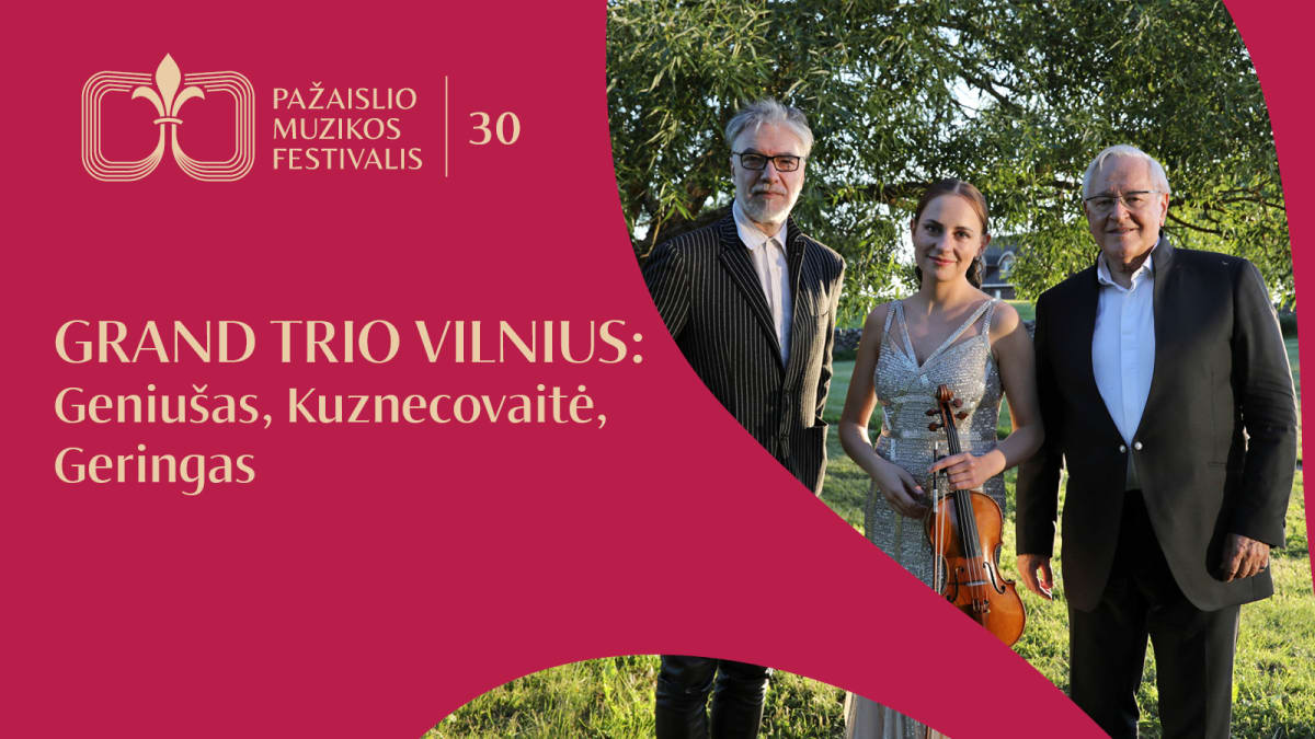 GRAND TRIO VILNIUS: Geniušas, Kuznecovaitė, Geringas