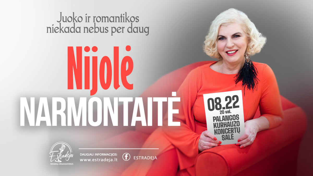 NIJOLĖ NARMONTAITĖ | Juoko ir romantikos niekada nebus per daug