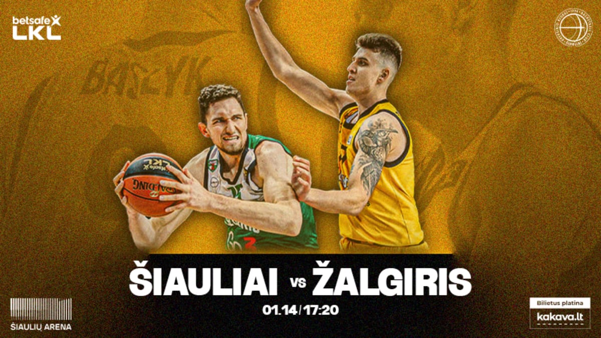 Betsafe-LKL: Šiaulių „Šiauliai“ - Kauno „Žalgiris“
