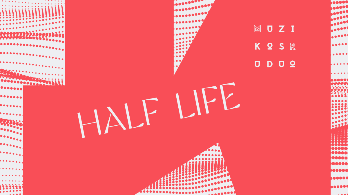 HALF LIFE –– Muzikos ruduo '23