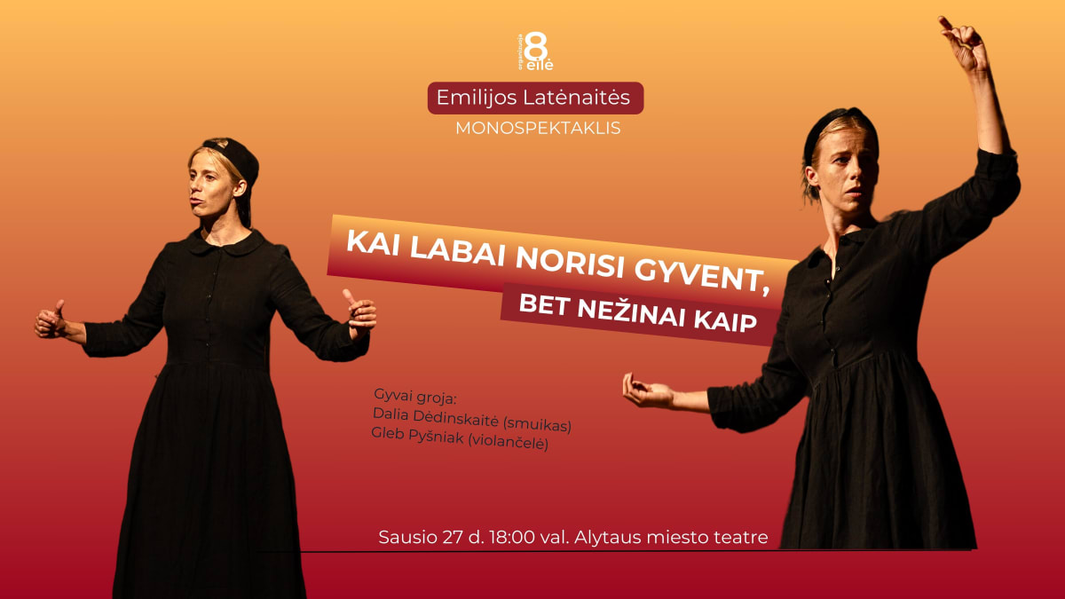 PREMJERA! Monospektaklis „KAI LABAI NORISI GYVENTI, BET NEŽINAI KAIP"