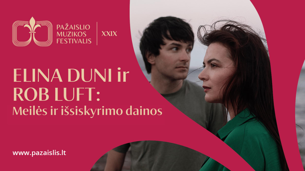 ELINA DUNI ir ROB LUFT: meilės ir išsiskyrimo dainos