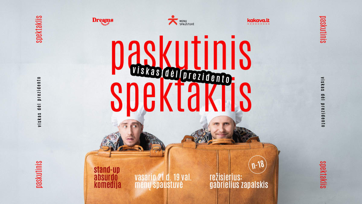 PASKUTINIS SPEKTAKLIS Stand-up absurdo komedija - viskas dėl prezidento