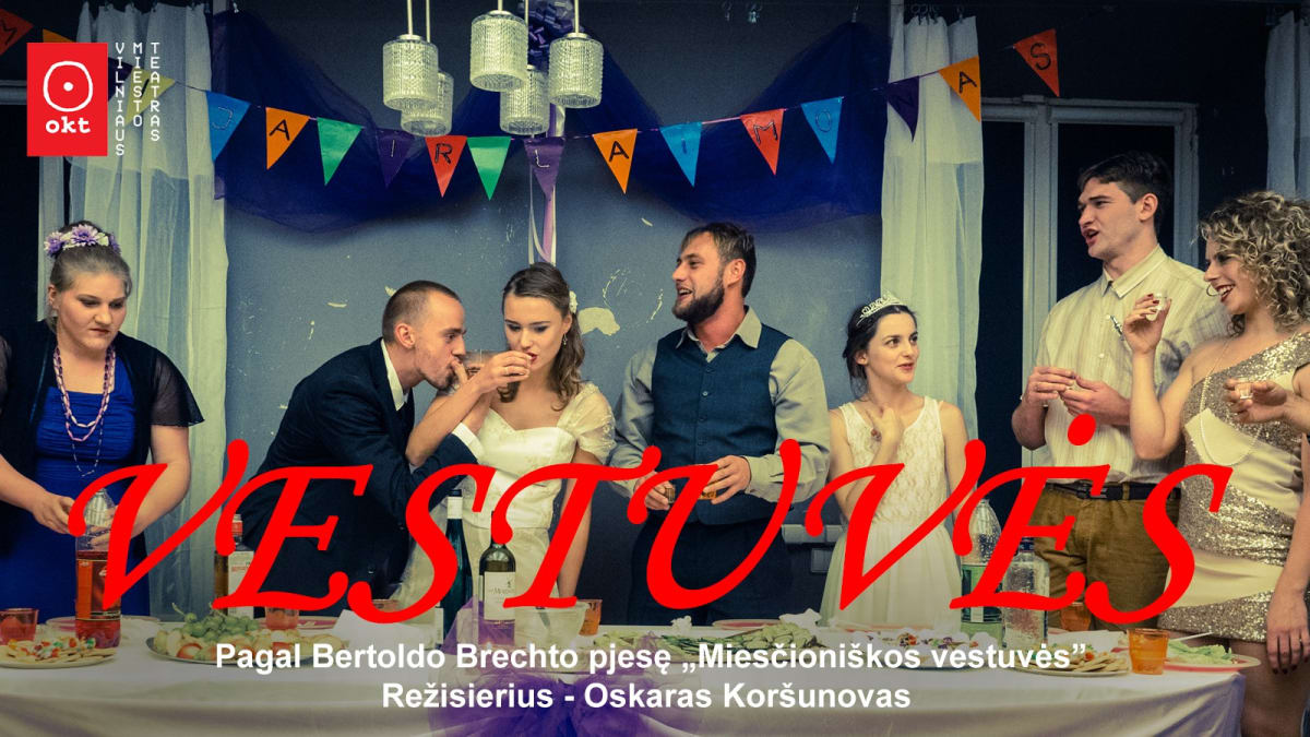 OKT / Vilniaus miesto teatras: „Vestuvės“  (rež. Oskaras Koršunovas)