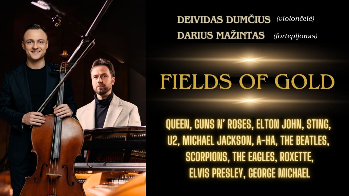 FIELDS OF GOLD / DEIVIDAS DUMČIUS (violončelė) ir DARIUS MAŽINTAS (fortepijonas)