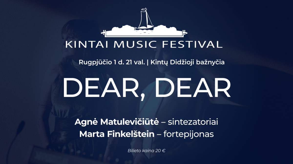 Kintų muzikos festivalis. DEAR, DEAR