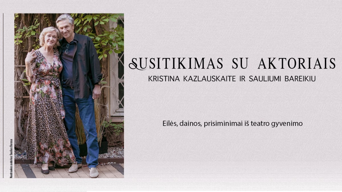 Susitikimas su aktoriais Kristina Kazlauskaite ir Sauliumi Bareikiu