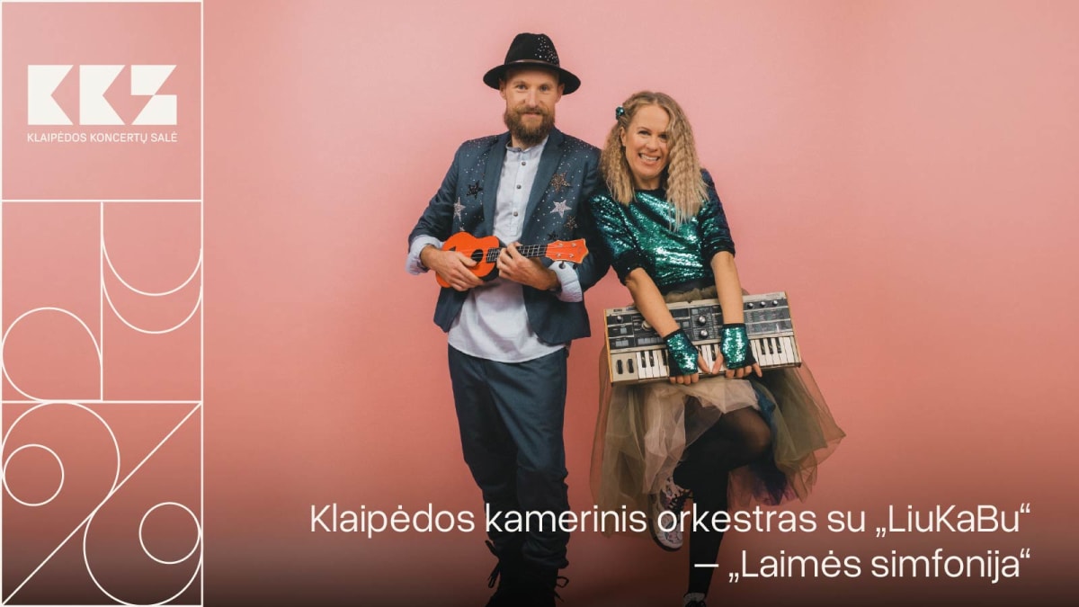Klaipėdos kamerinis orkestras su „LiuKaBu“ – „Laimės simfonija“