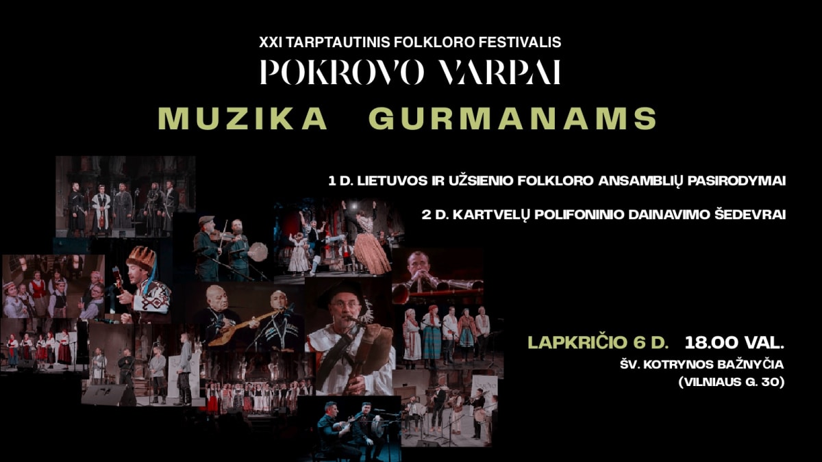 MUZIKA GURMANAMS - XXI TARPTAUTINIO FOLKLORO FESTIVALIO „POKROVO VARPAI“ KONCERTAS