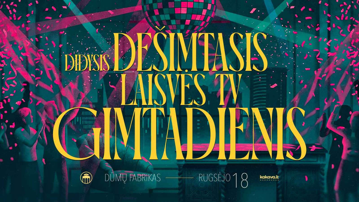 DIDYSIS DEŠIMTASIS LAISVĖS TV GIMTADIENIS!