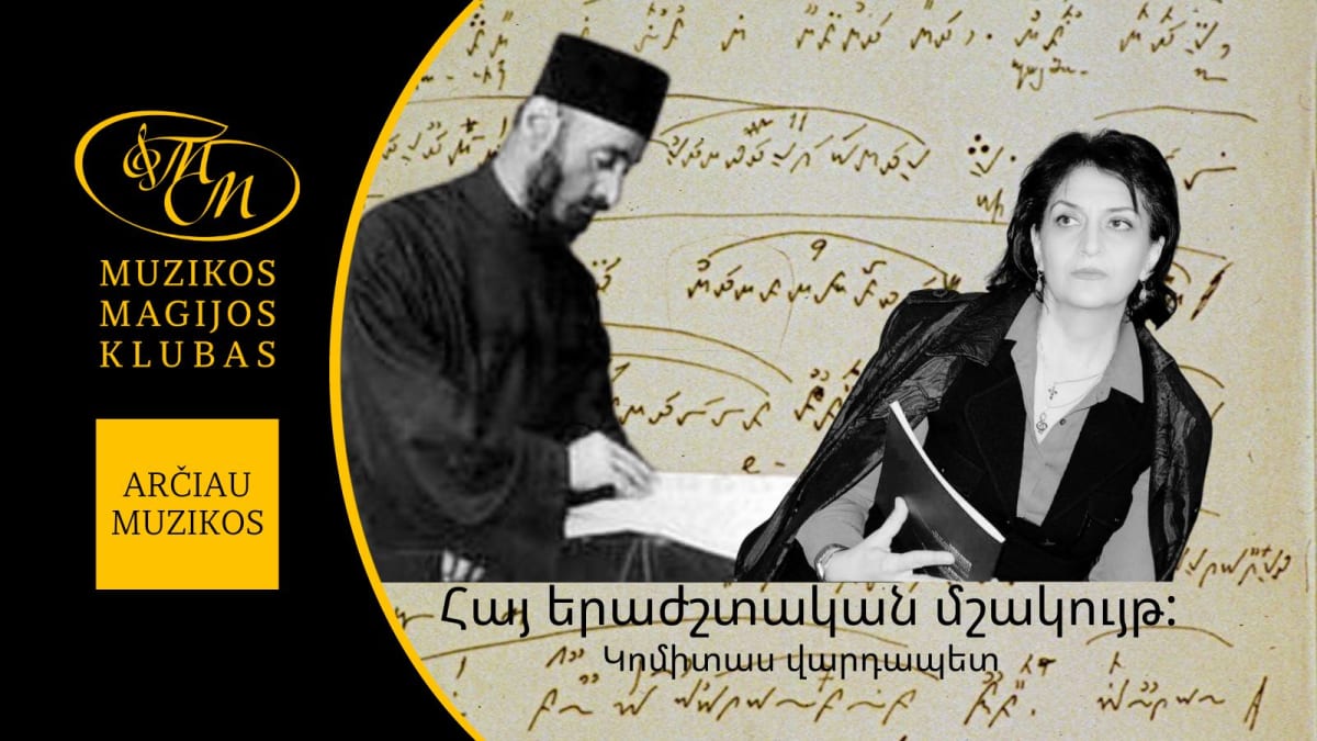 ARČIAU MUZIKOS: Armėnijos muzikinė kultūra: Komitas Vardapet