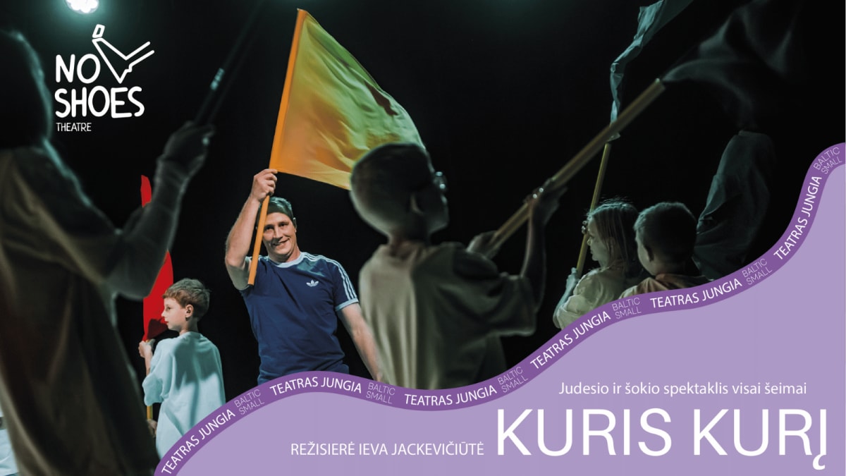 BALTIC SMALL | KURIS KURĮ  „No Shoes teatras“