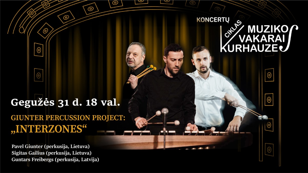 Muzikos vakarai kurhauze. Giunter percussion project: „Interzones“