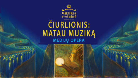 Medijų opera ČIURLIONIS: MATAU MUZIKĄ | Privatus seansas