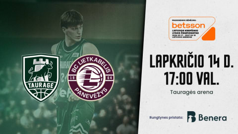 LKL rungtynės: Tauragės „Tauragė“ – Panevėžio „Lietkabelis“