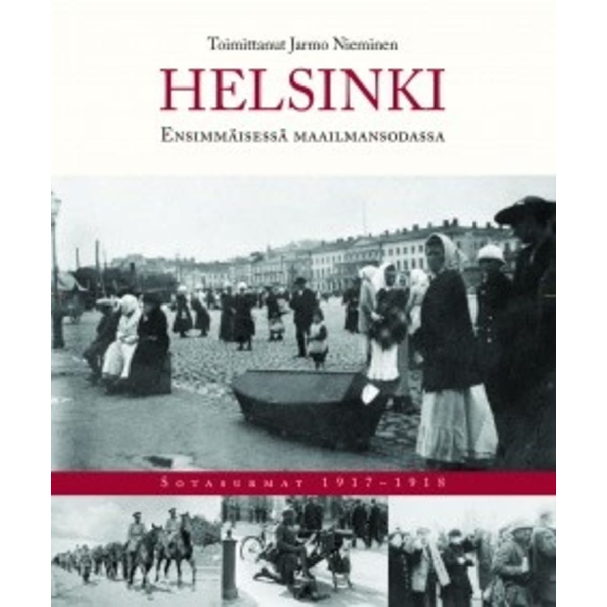 Nieminen: Helsinki ensimmäisessä maailmansodassa   verkkokauppa