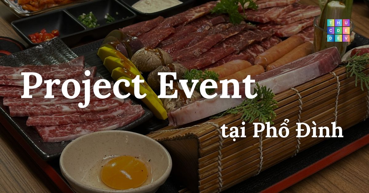 Project Event tại nhà hàng Phổ Đình