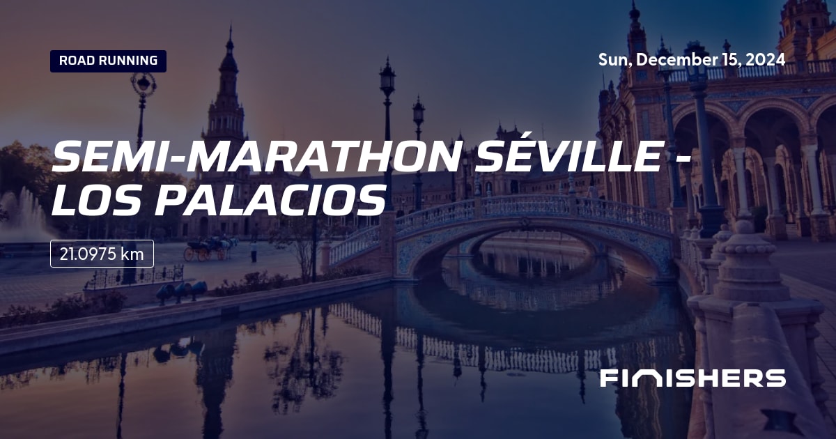 🏃 SemiMarathon Séville Los Palacios 2024 All the information about