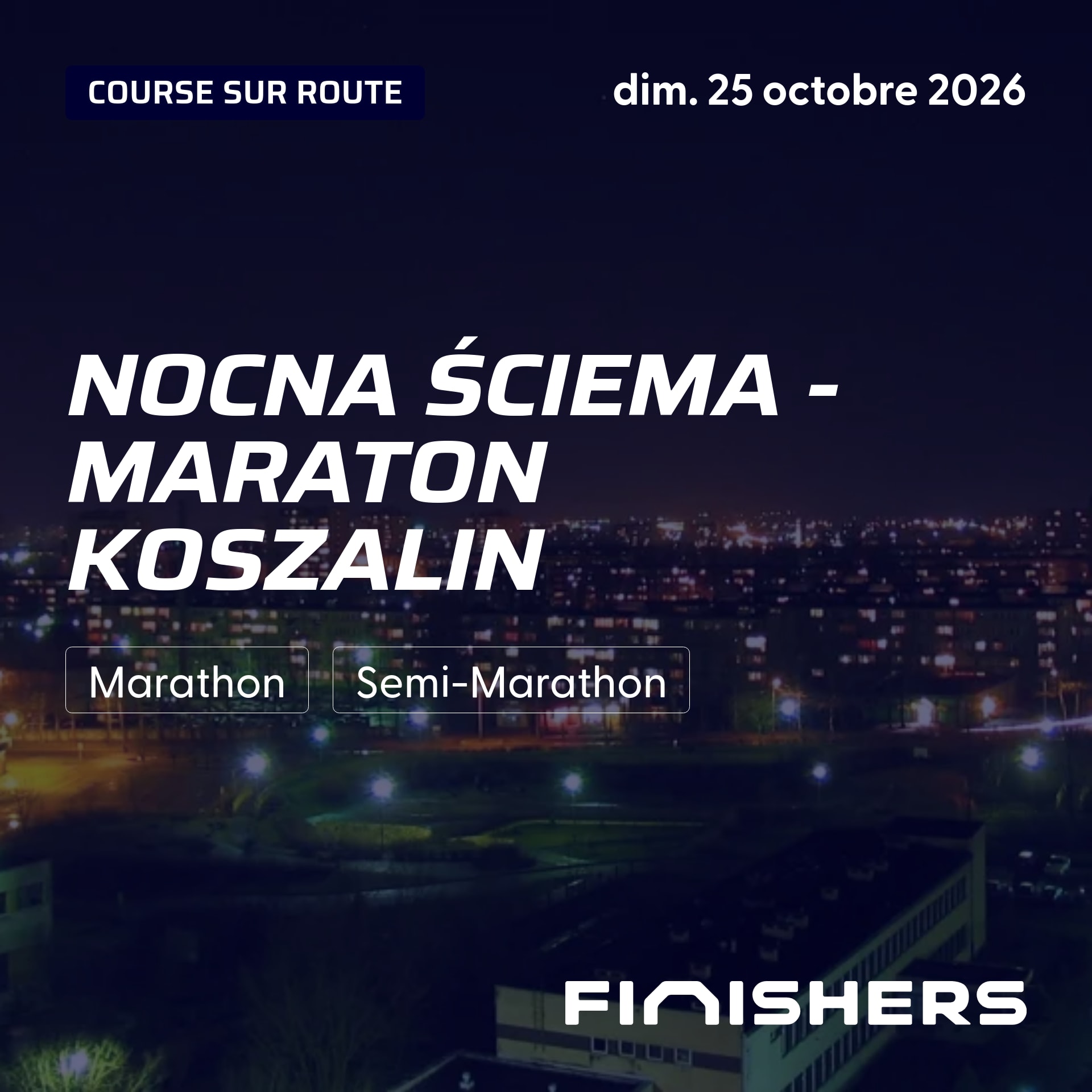 Nocna Ściema - Maraton Koszalin — photo 2 sur 5